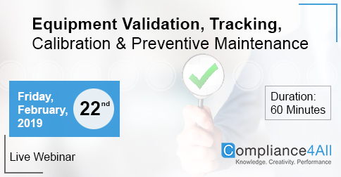 Equipment Validation, Tracking, Calibration and Preventive Maintenance